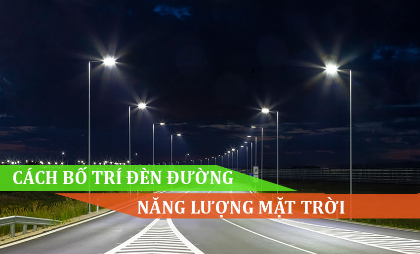 4 Cách bố trí đèn đường năng lượng mặt trời chiếu sáng đường, phố