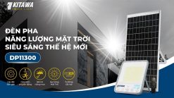 Đèn Pha Năng Lượng Mặt Trời 300W Bọc Cầu KITAWA - DP11300